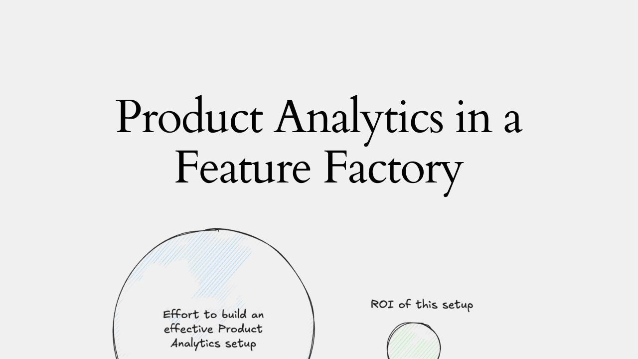 Product Analytics in a feature factory